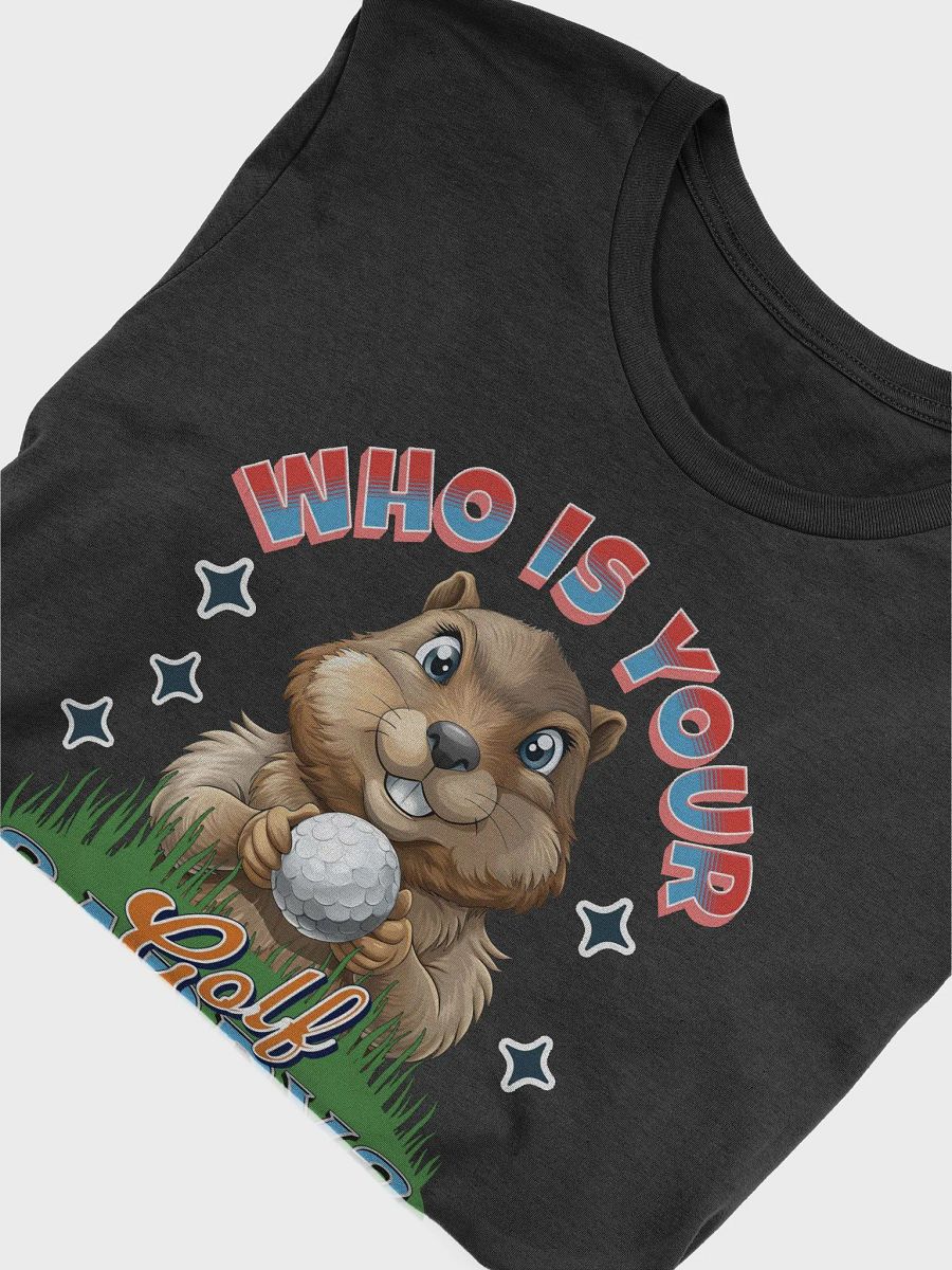 Who Is Your Golf Caddy? T-Shirt product image (9)