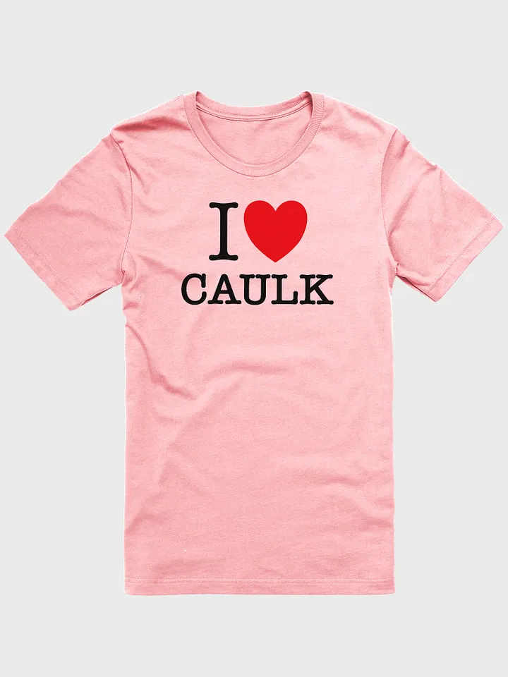 I LOVE CAULK / Light Supersoft Tee product image (1)