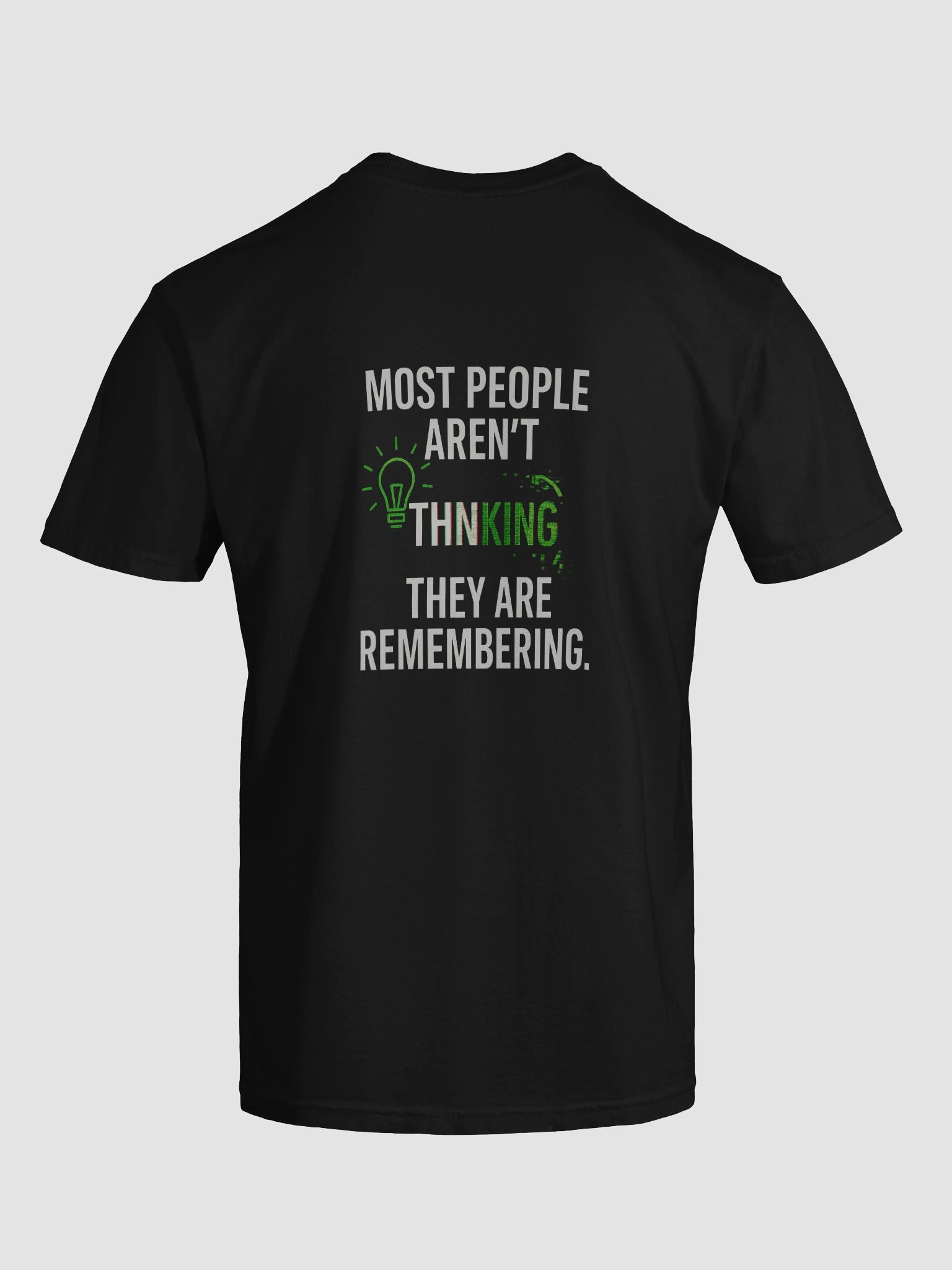 Most People arent thinking they are remembering T-Shirt B product image (125)