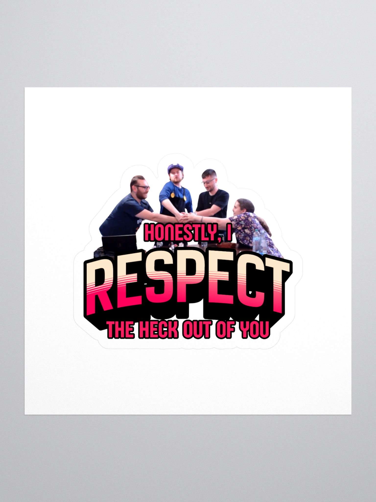 Honestly, I Respect The Heck Out Of This Sticker product image (1)