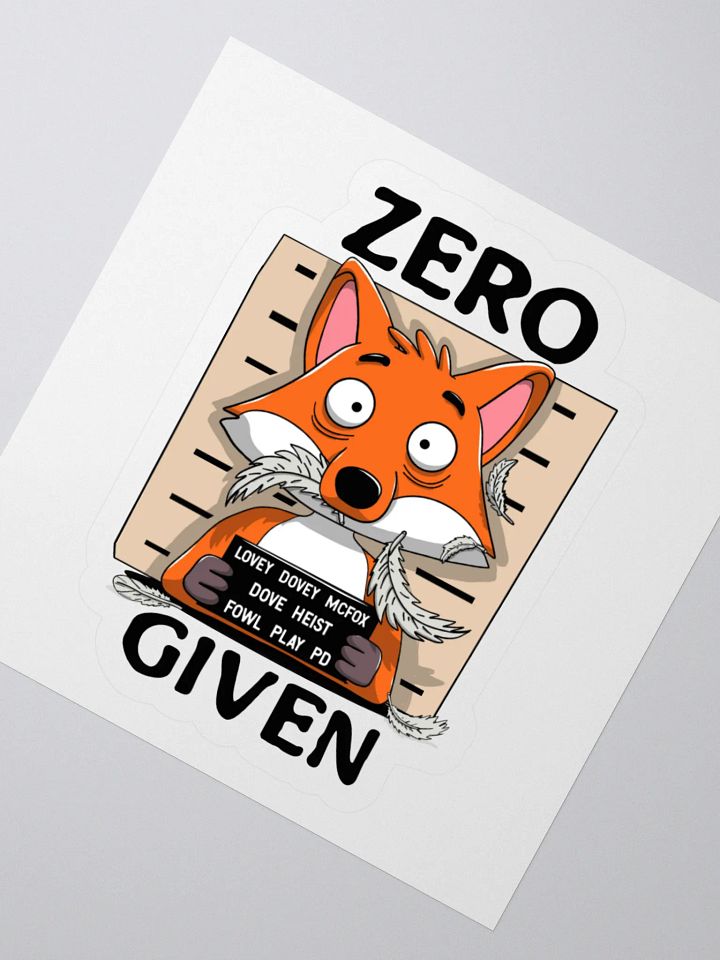 Zero Fox Given Funny Fox Sticker – Punny Animal Vinyl Decal for Laptops, Water Bottles & More product image (6)