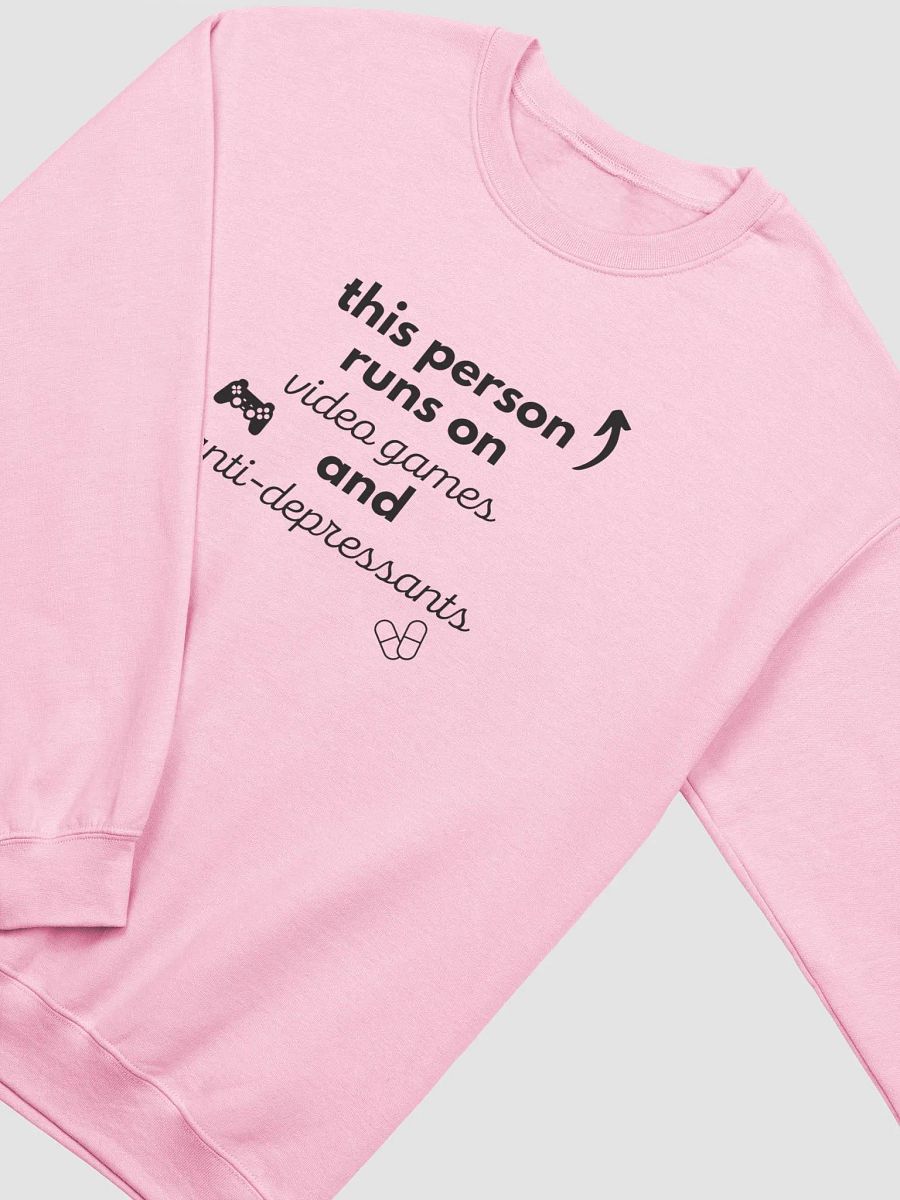 This Person Runs on Video Games and Anti-Depressants Crewneck Sweatshirt product image (12)