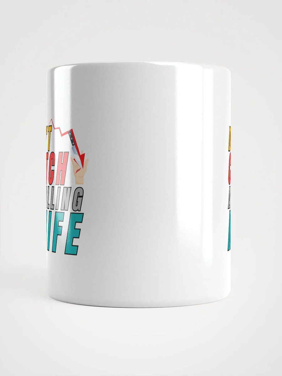DON'T CATCH A FALLING KNIFE Ceramic Mug 11oz or 15oz product image (5)