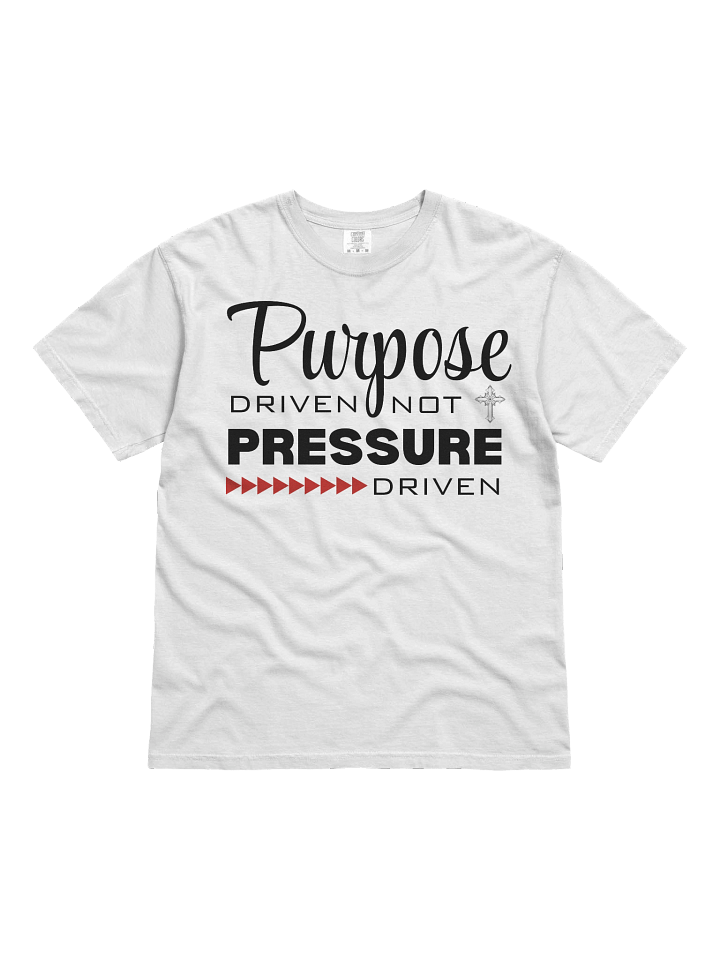 Purpose Driven Not Pressure Driven | Christian Tee | Faith Inspirational Gift product image (2)