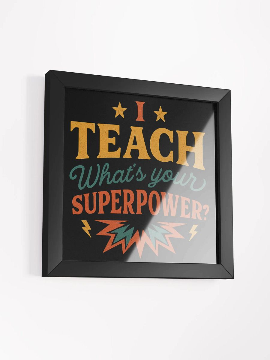 I Teach What’s Your Superpower Framed Poster – Comic-Style Teacher Art product image (36)