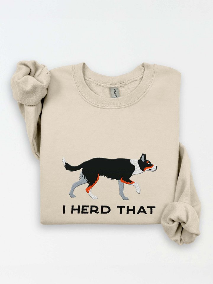 I Herd That Sweatshirt (Embroidered) of a Smooth-Coated Border Collie(Tricolor) product image (1)