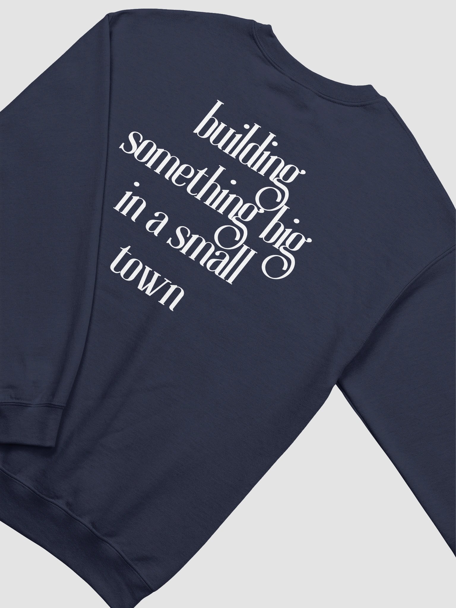 Building Something Big In A Small Town (Statement Back) Classic Crewneck Sweatshirt product image (1)