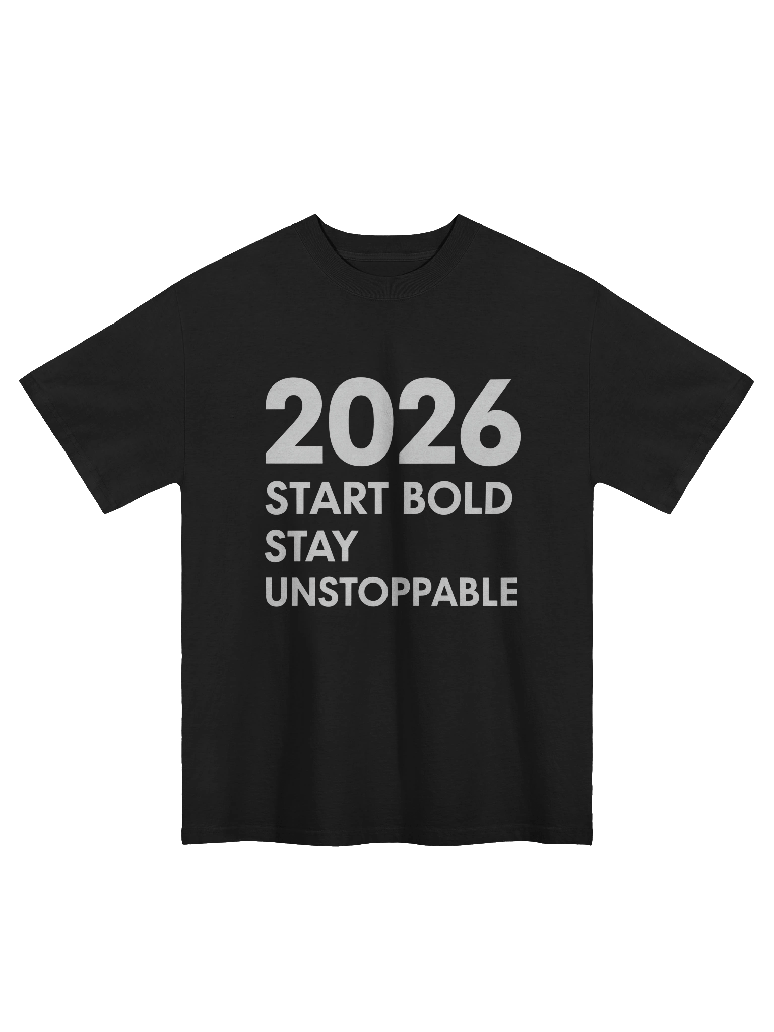 2026 Start Bold Stay Unstoppable T-Shirt Empower Your New Year Journey product image (1)