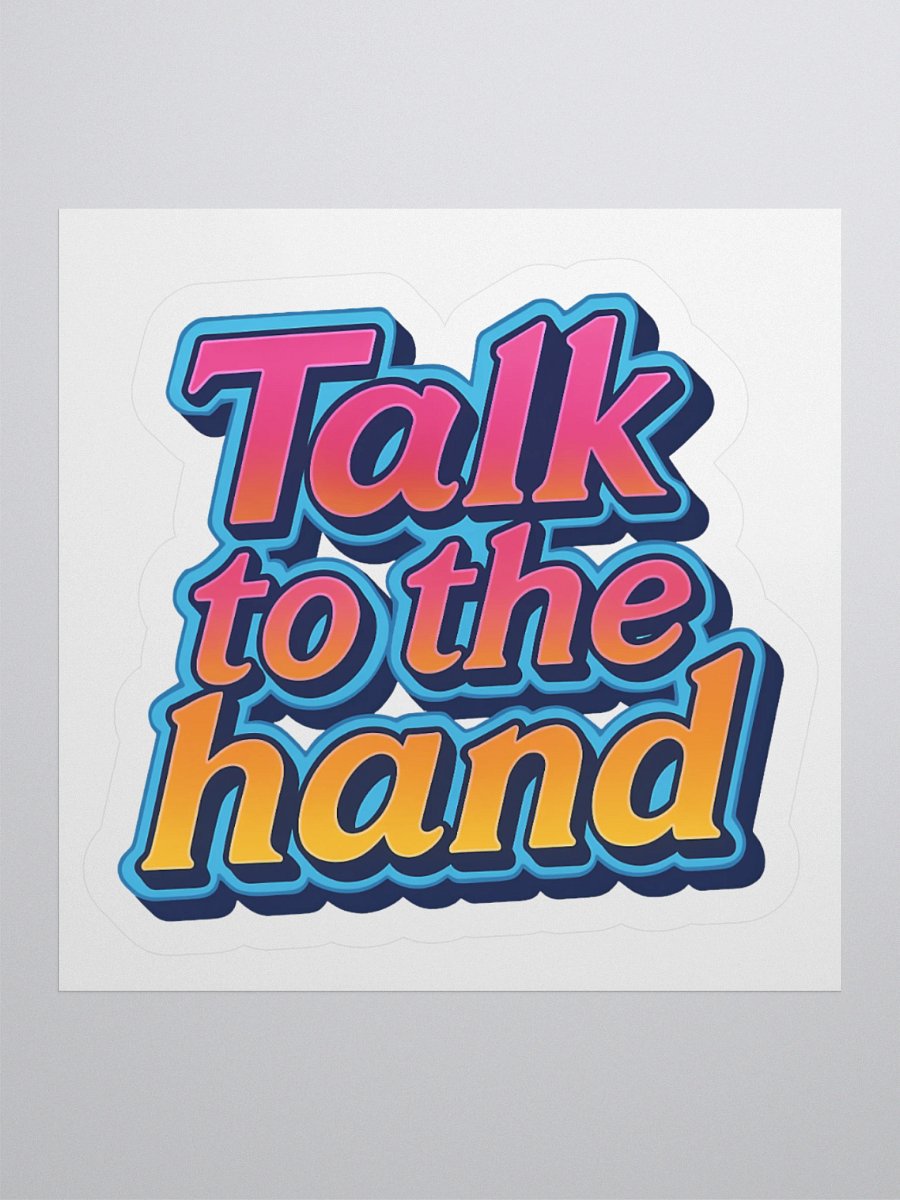 Talk to the Hand Sticker product image (1)