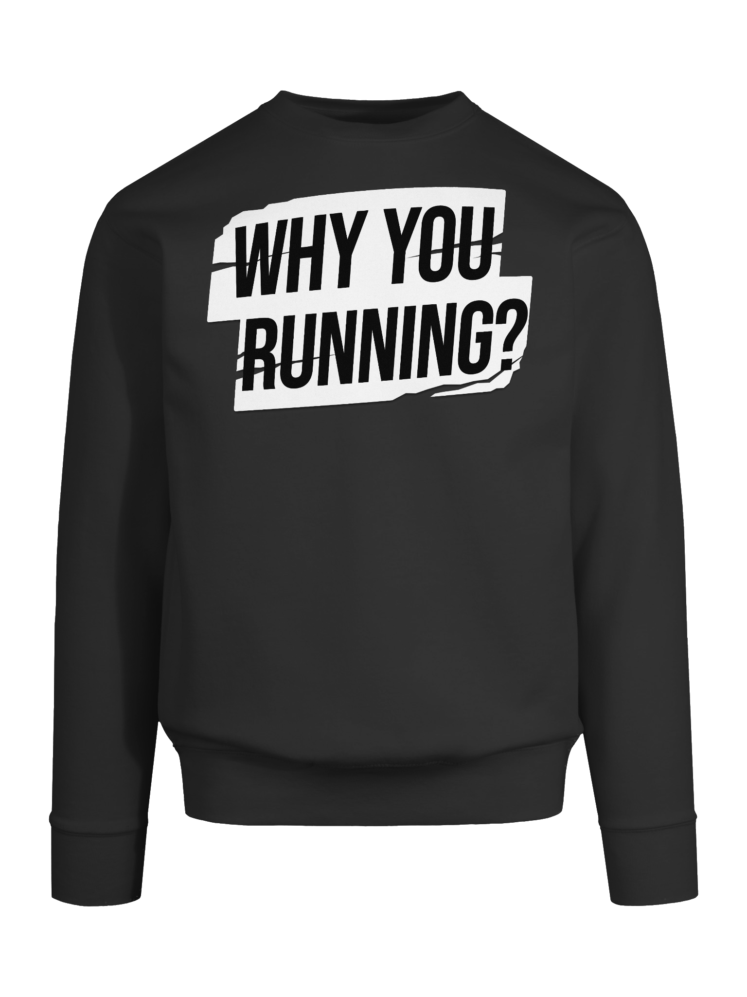 "Why You Running?" Sweatshirt product image (9)