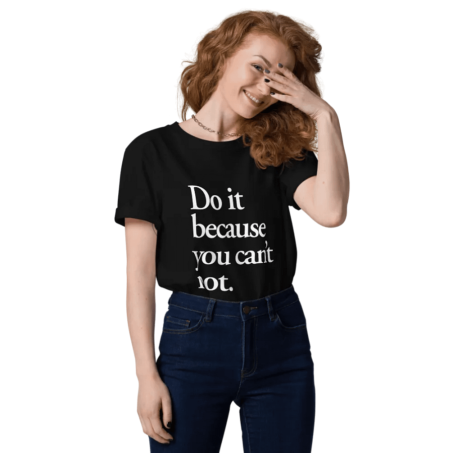 Do it because you can't not - 100% cotton product image (10)