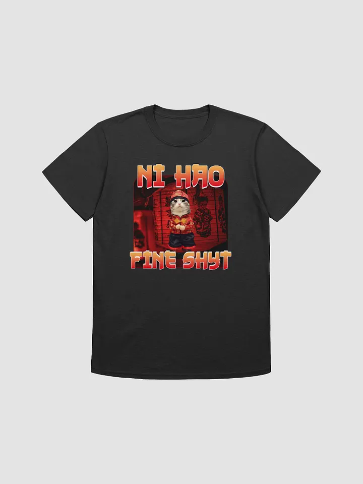 Ni Hao Fine Shyt T-Shirt product image (1)