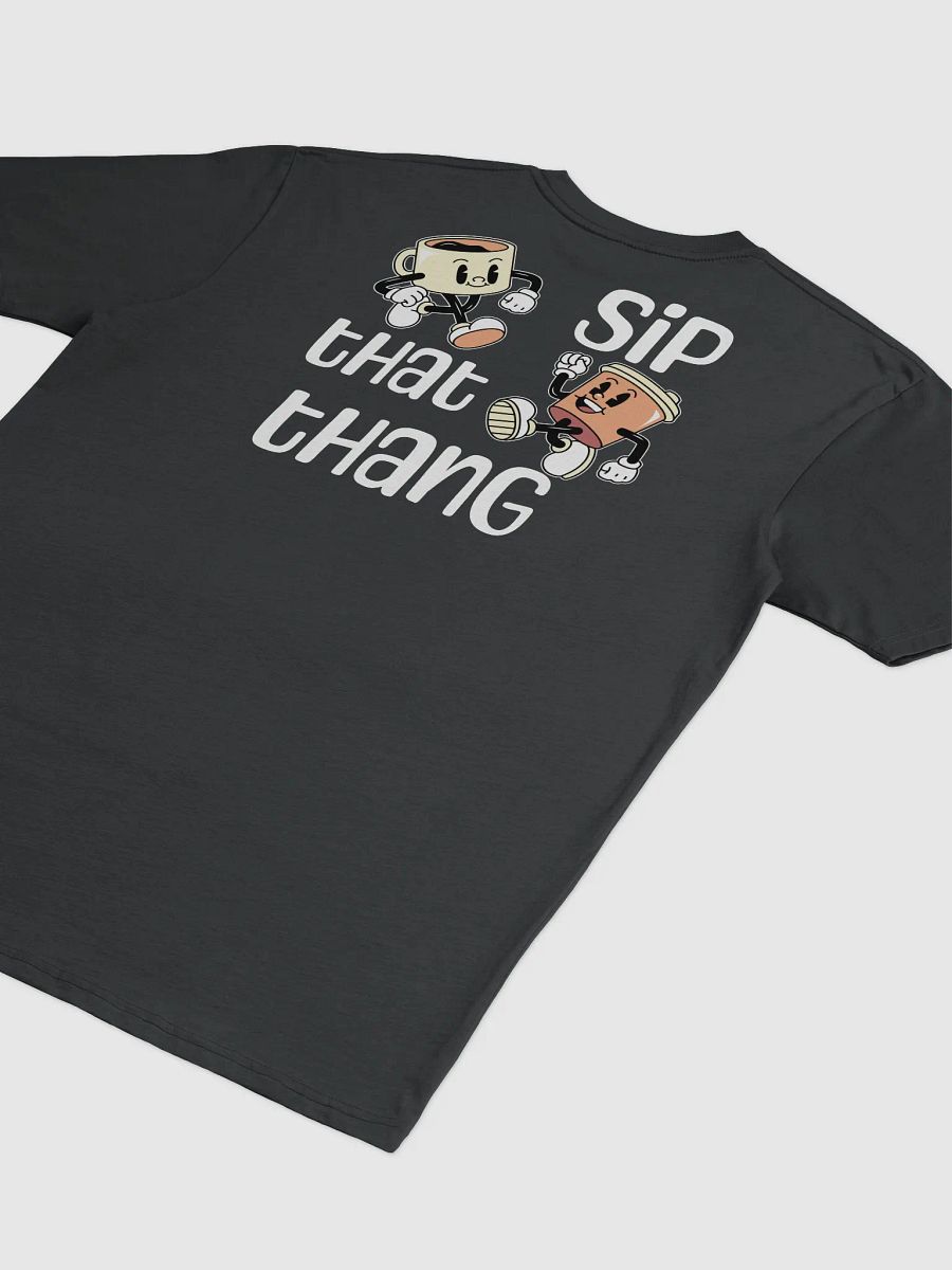 SIP THAT THANG T-SHIRT - PRINT ON BACK product image (4)
