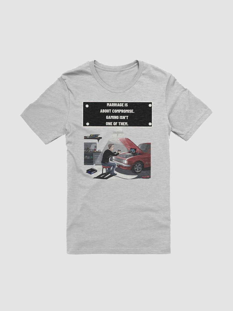 Marriage Is About Compromise. Gaming Isn't T-shirt product image (4)