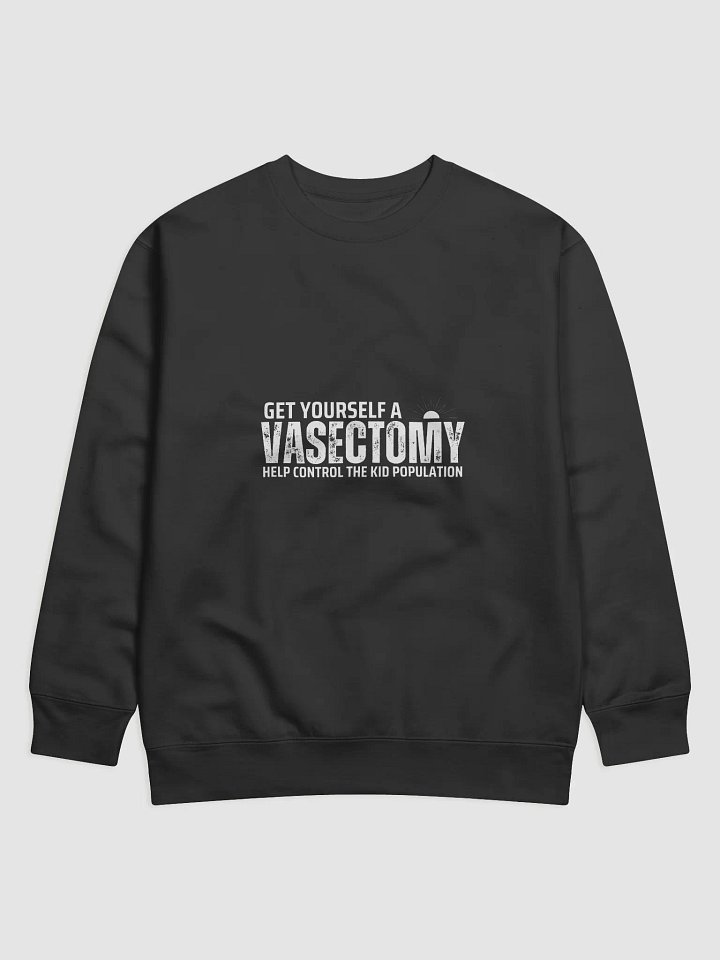 Get a Vasectomy Sweatshirt product image (1)