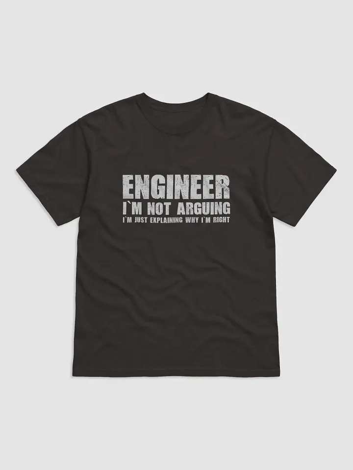 Engineer - I’m just explaining why I’m right - Heavyweight T-Shirt product image (1)