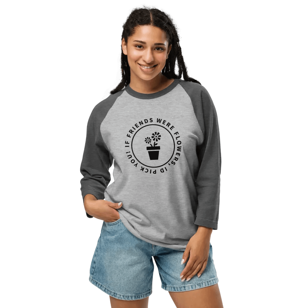 Jersey Tee If Friends Were Flowers product image (8)