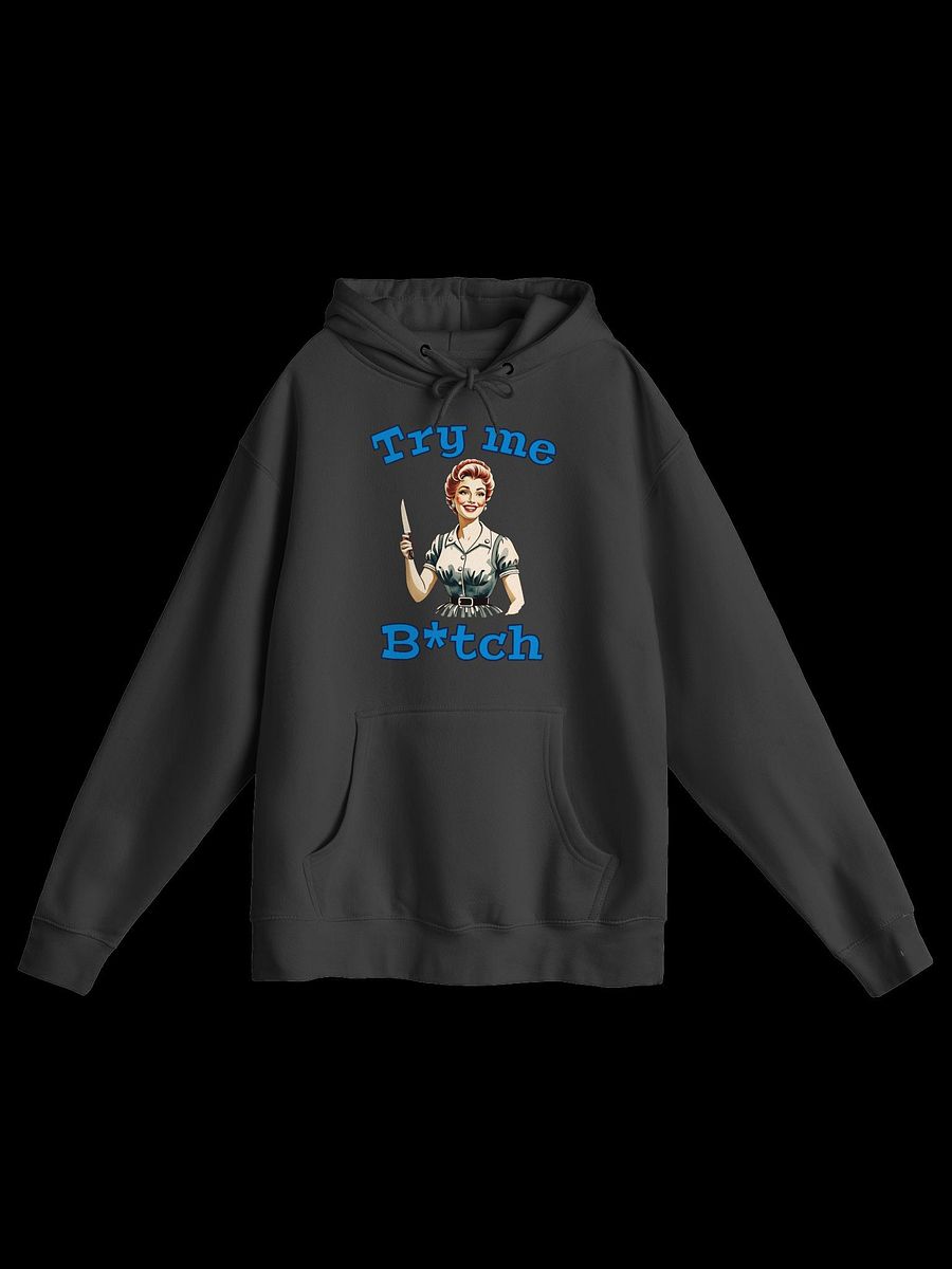Try Me B*tch - Funny - Meme - Lane Seven Premium Pullover Hoodie product image (2)