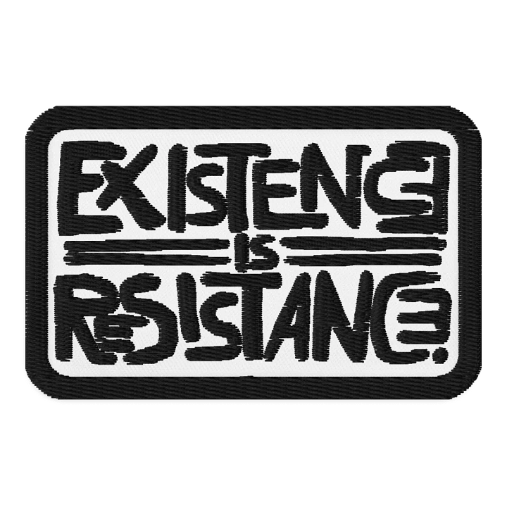 EXISTENCE IS RESISTANCE. Patch product image (1)