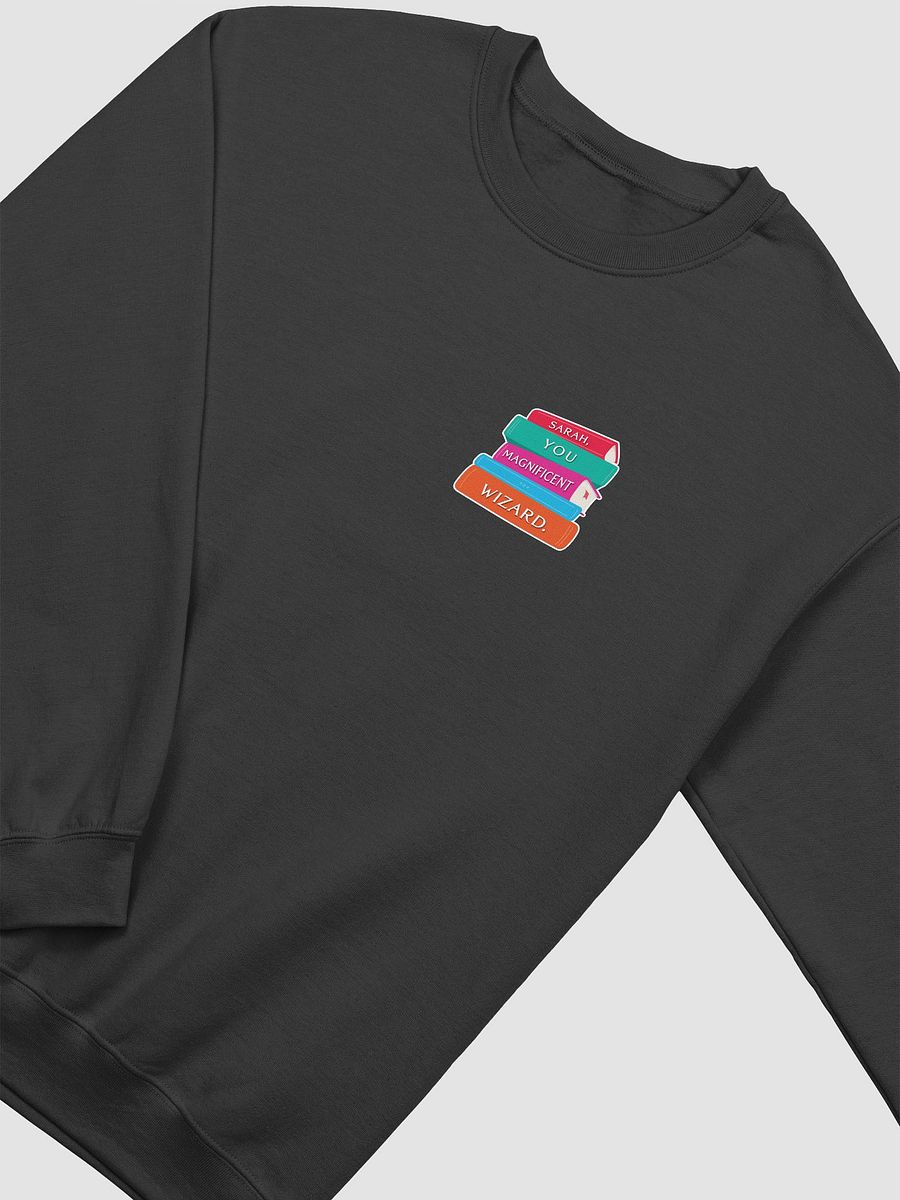 Sarah, You Magnificent Wizard | Printed Crewneck product image (3)