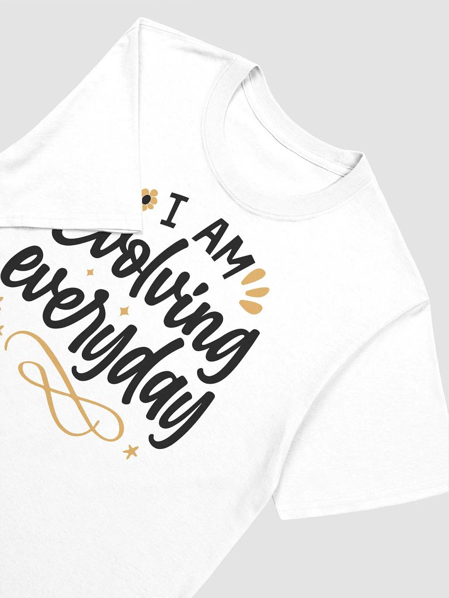 I AM EVOLVING EVERYDAY - Unisex T-Shirt product image (3)