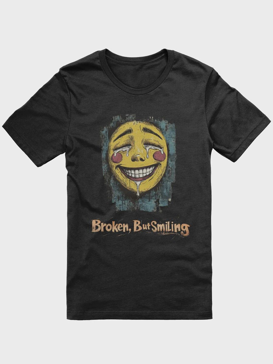 Broken, But Smiling T-shirt product image (1)