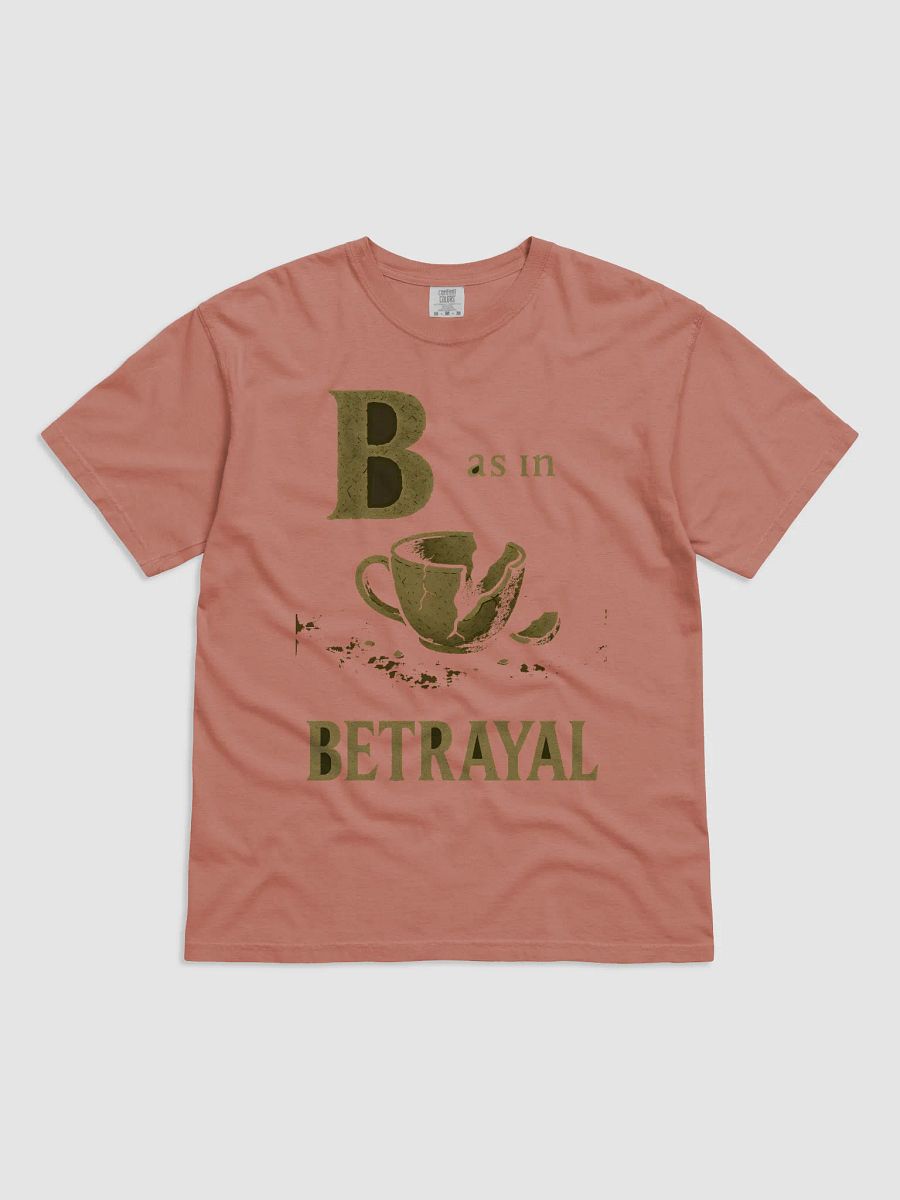 B as in betrayal t-shirt product image (65)