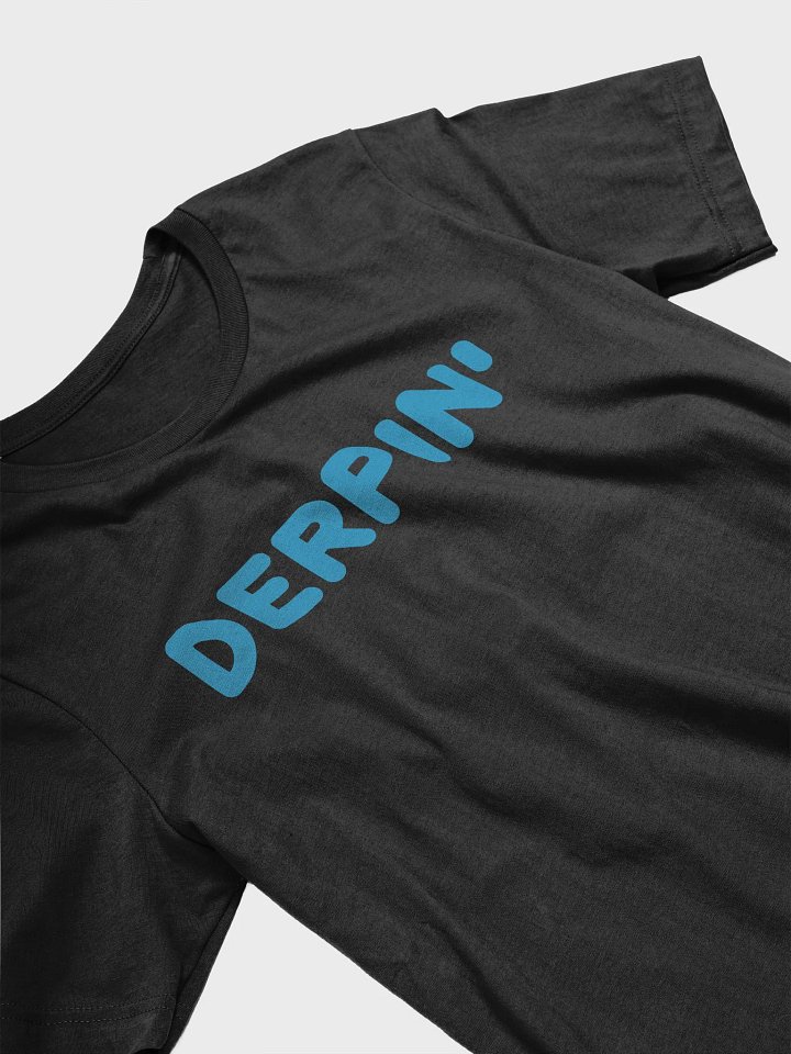 Derpin' 1 T-Shirt product image (2)