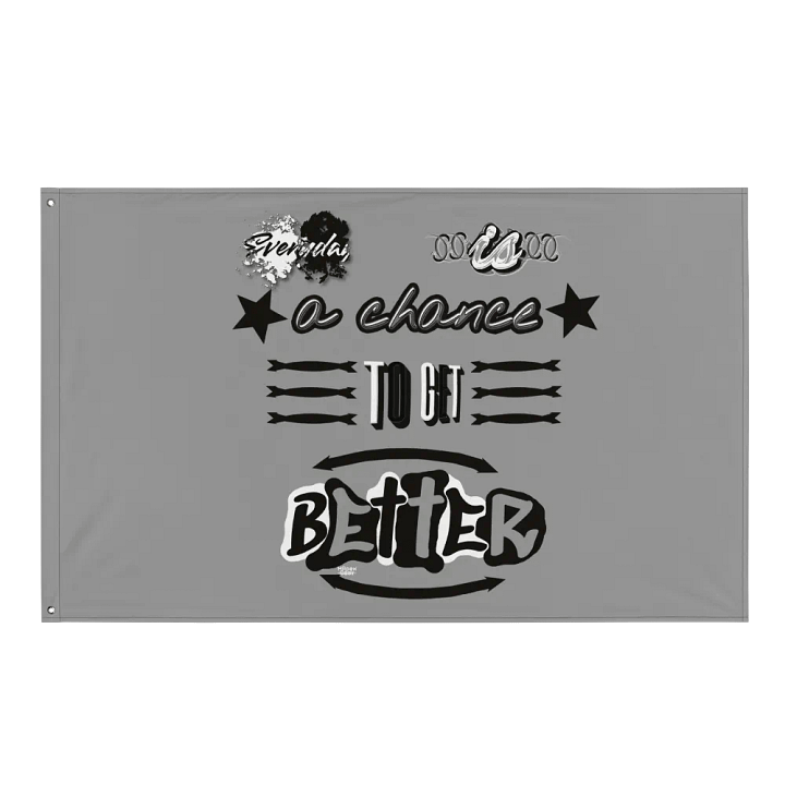 Everyday is a chance to get better Flag product image (1)