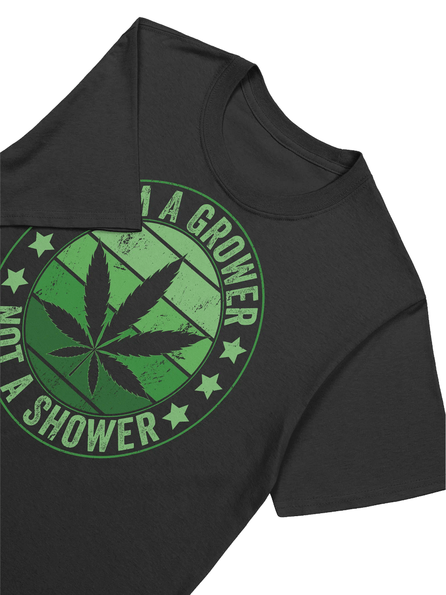 420 Weed - Im a Grower Not a Shower T-Shirt product image (18)