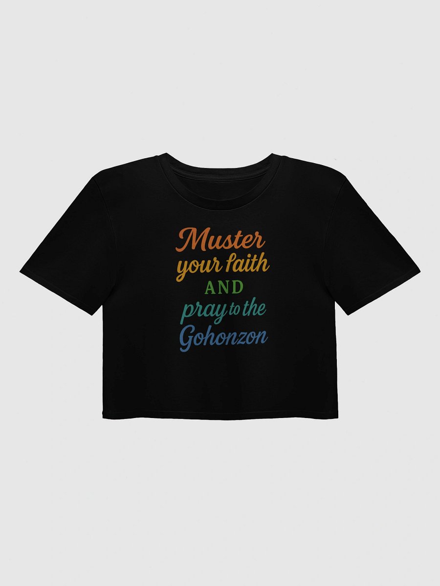 Nichiren Buddhism Crop Top – “Muster Your Faith and Pray to the Gohonzon” – AS Colour Women’s Premium Cotton Tee product image (2)