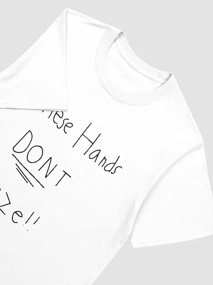 These Hands Don’t Haze T-Shirt product image (2)