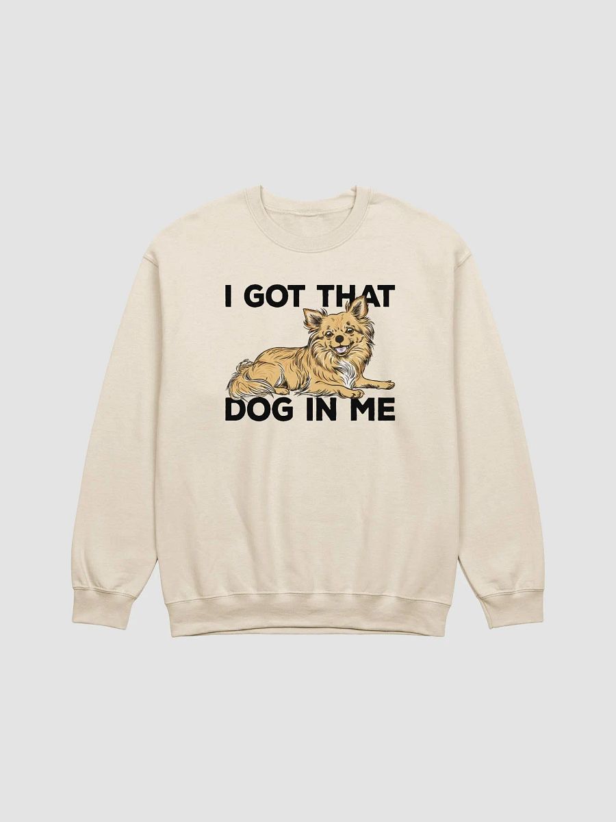 I Got That Dog in Me Sweatshirt of a Chihuahua(Longhaired) | Funny Shirt for Chihuahua Paw-rents product image (20)