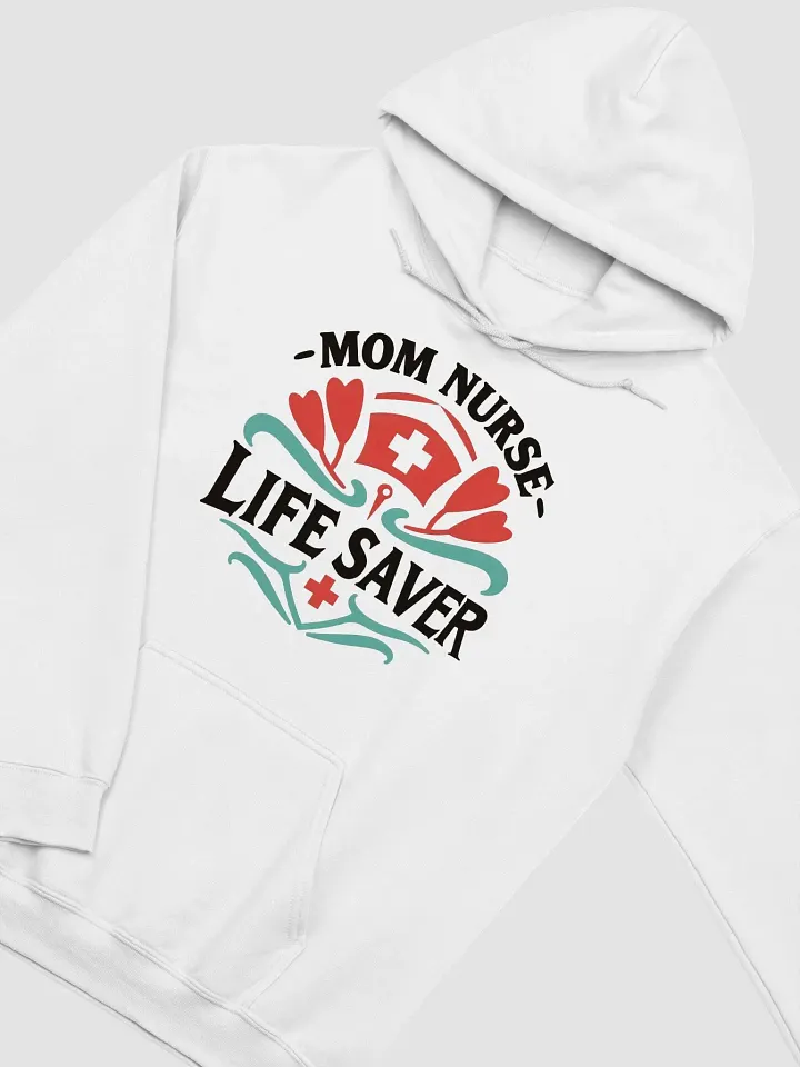 Mom Nurse Life Saver Graphic Hoodie product image (15)