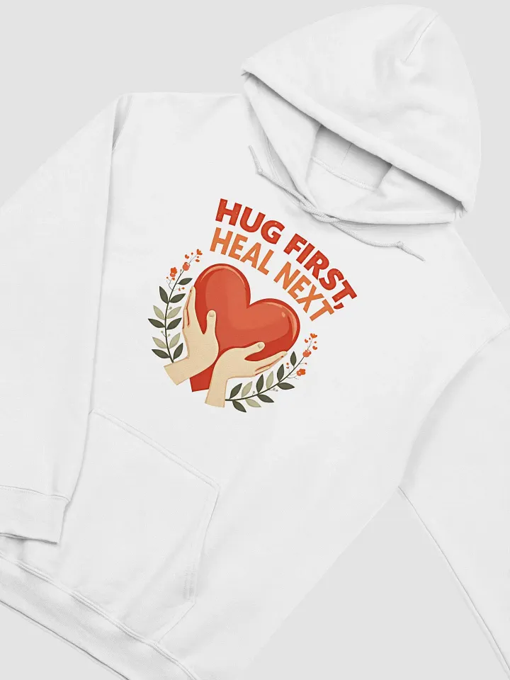 Hug First, Heal Next Hoodie product image (23)