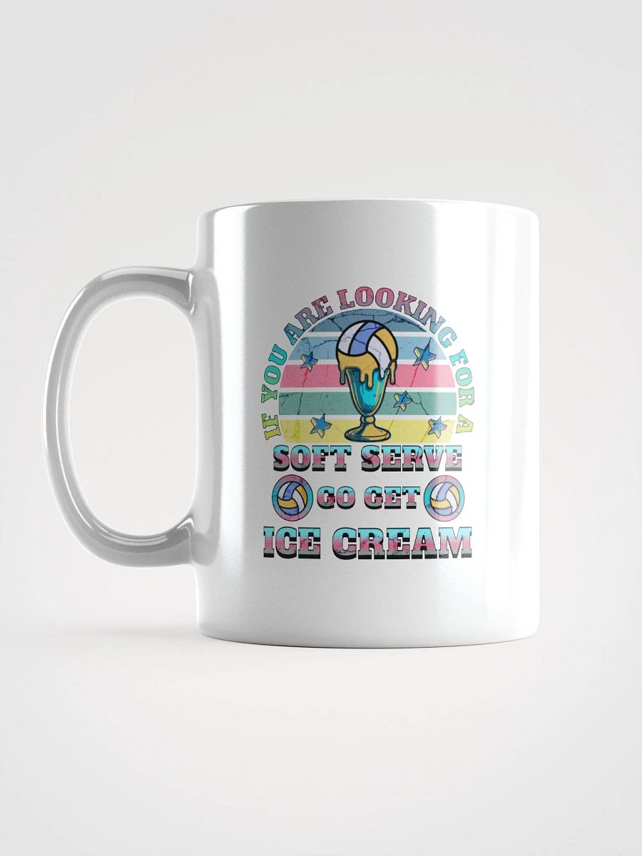 If You Are Looking For A Soft Serve Go Get Ice Cream Volleyball Sundae Dreams Mug product image (1)