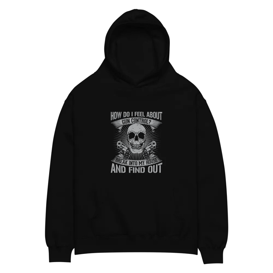 Premium Oversized Hoodie – “Gun Control? Break Into My House” product image (4)
