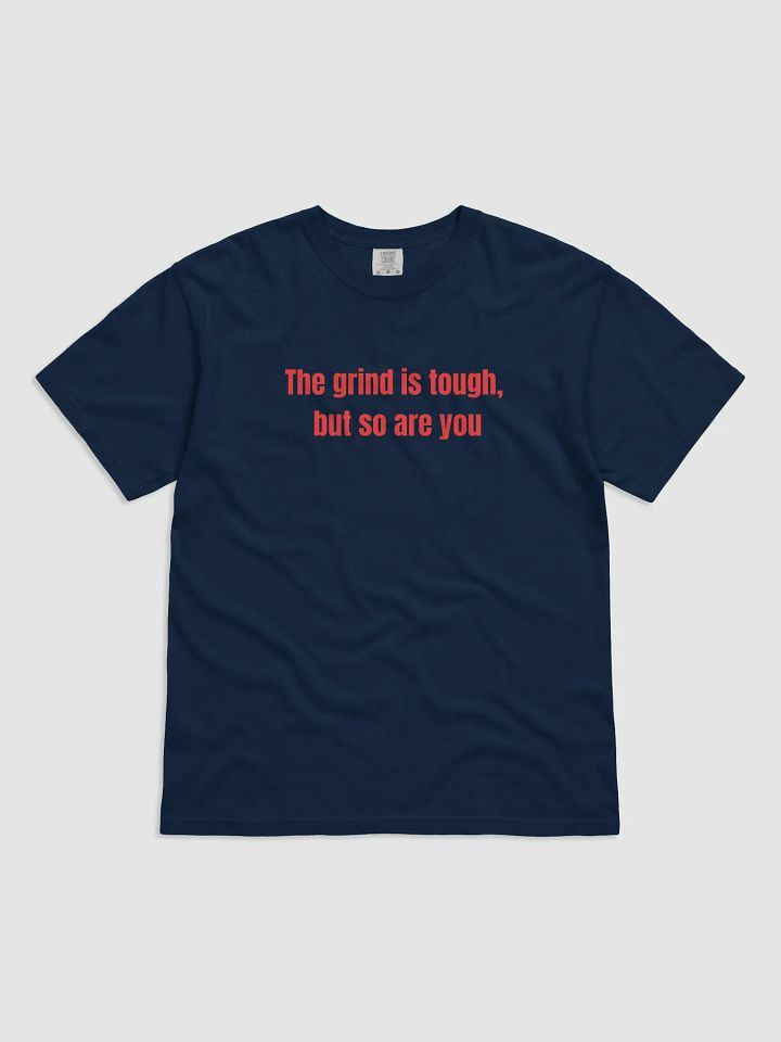 The Grind Is Tough, But So Are You – Motivational Apparel for Hustlers & Go-Getters product image (9)