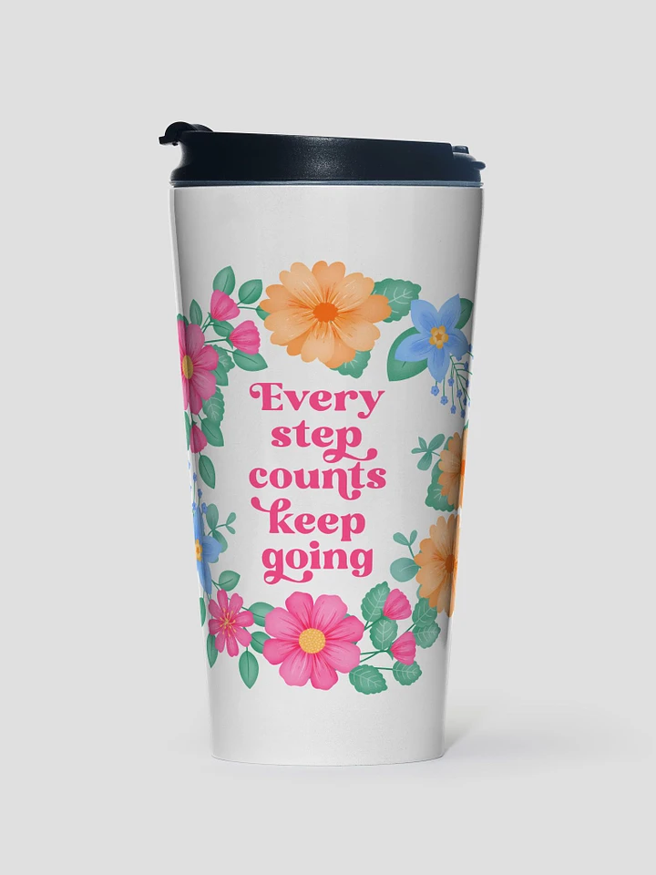 Every step counts keep going - Motivational Travel Mug product image (1)