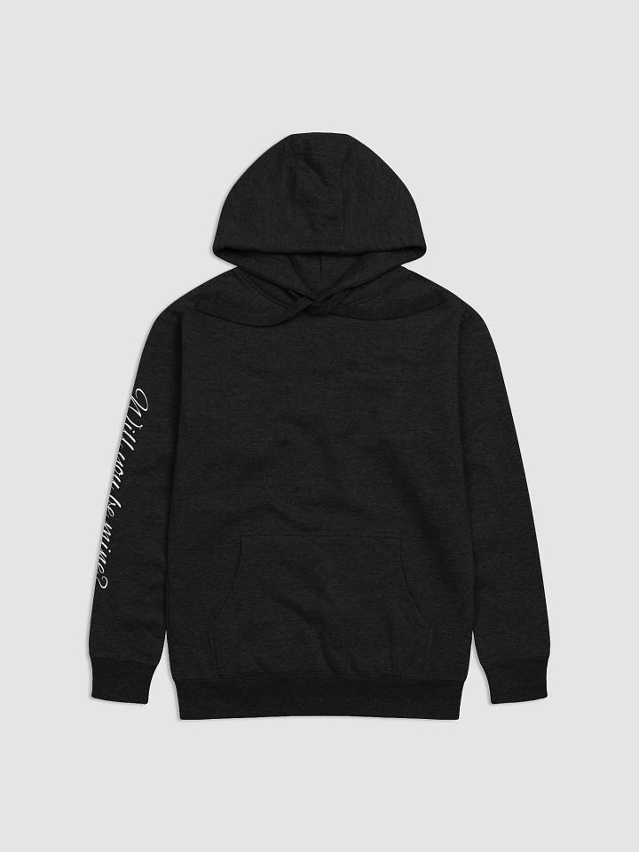 Will You Be Mine? Hoodie product image (1)