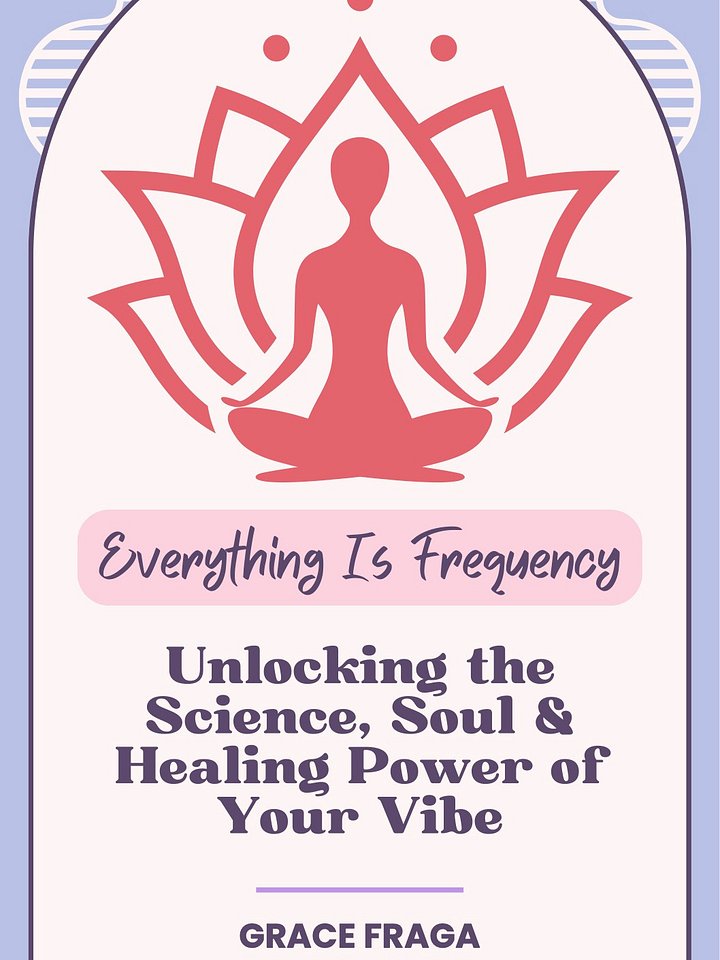 BOOK - 🌀 Everything Is Frequency: The Vibe Behind Reality - Your Guide to Vibrational Healing, Conscious Living & the Science of Energy product image (1)