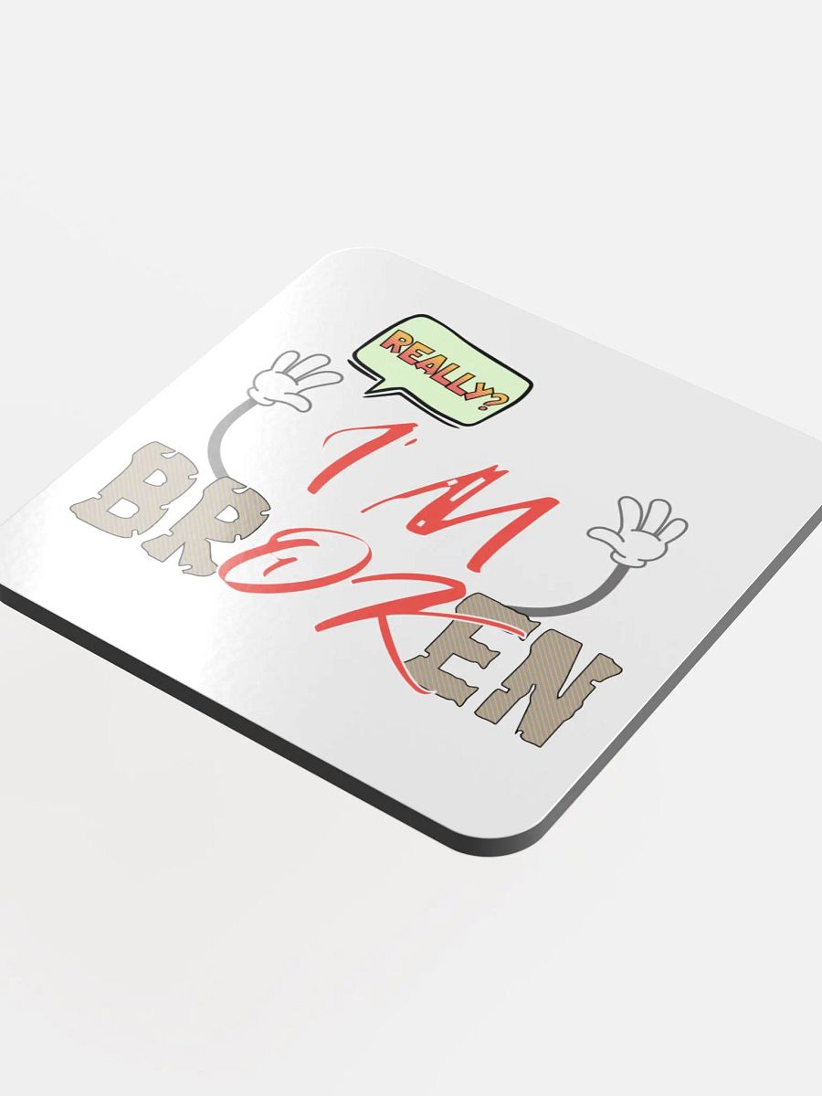 Im Broken Im Ok Cracked Confessions Cork Coaster product image (4)