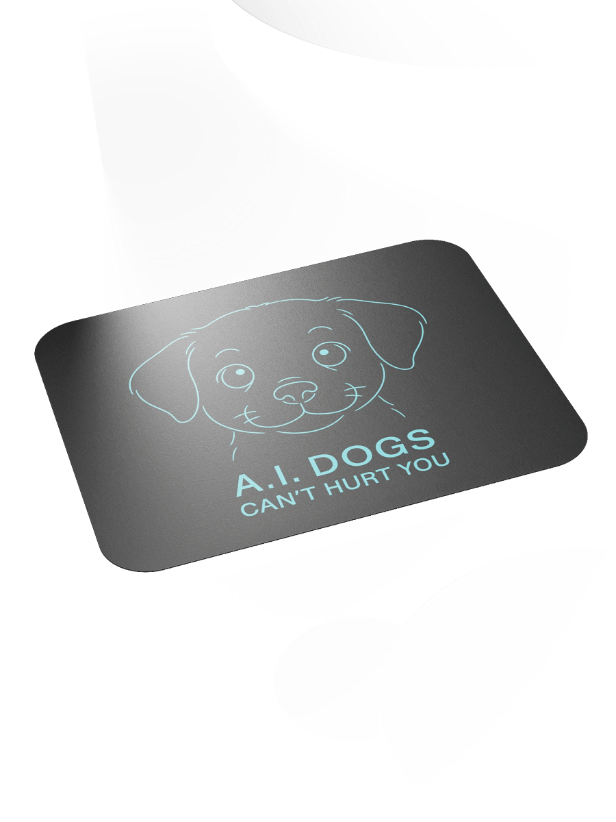 A.I. Dogs Can't Hurt You product image (4)