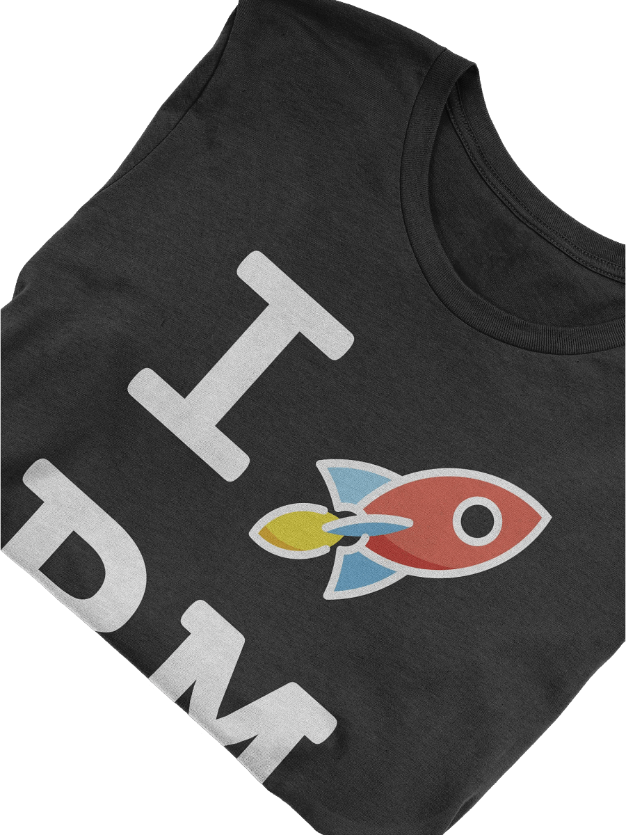 Unisex T-shirt: I 🚀 PM product image (5)