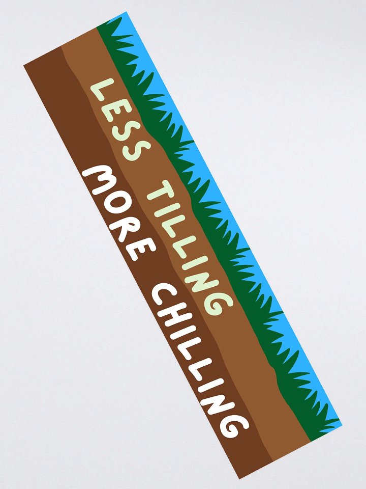 Less Tilling, More Chilling Sticker product image (1)