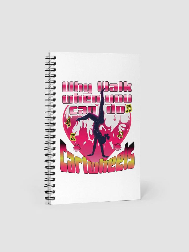 Why Walk When You Can Do Cartwheel Dreams Spiral Notebook product image (1)