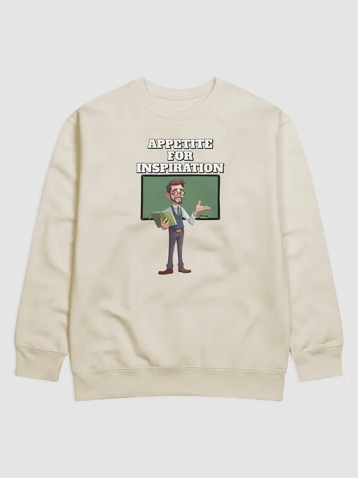 Appetite For Inspiration - Motivation and Inspirational Sweatshirt product image (1)
