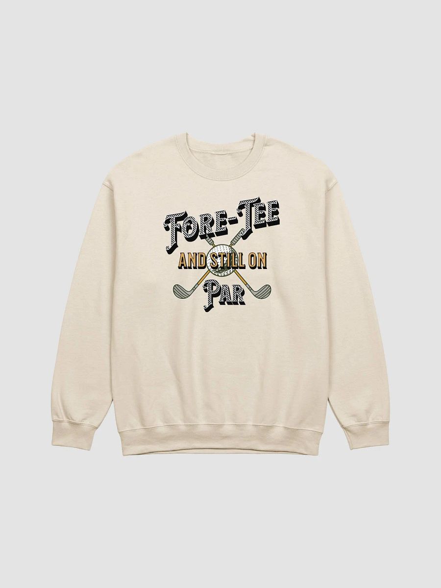 Fore-Tee And Still On Par Golf Club Crewneck Sweatshirt product image (19)