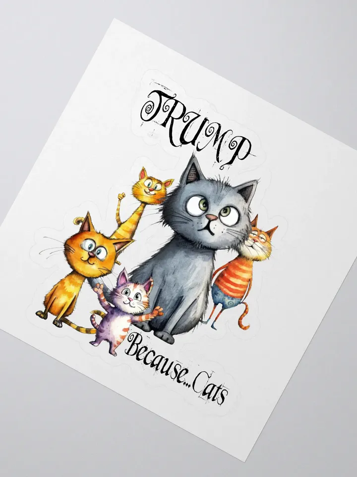 Trump...Because Cats Sticker product image (2)