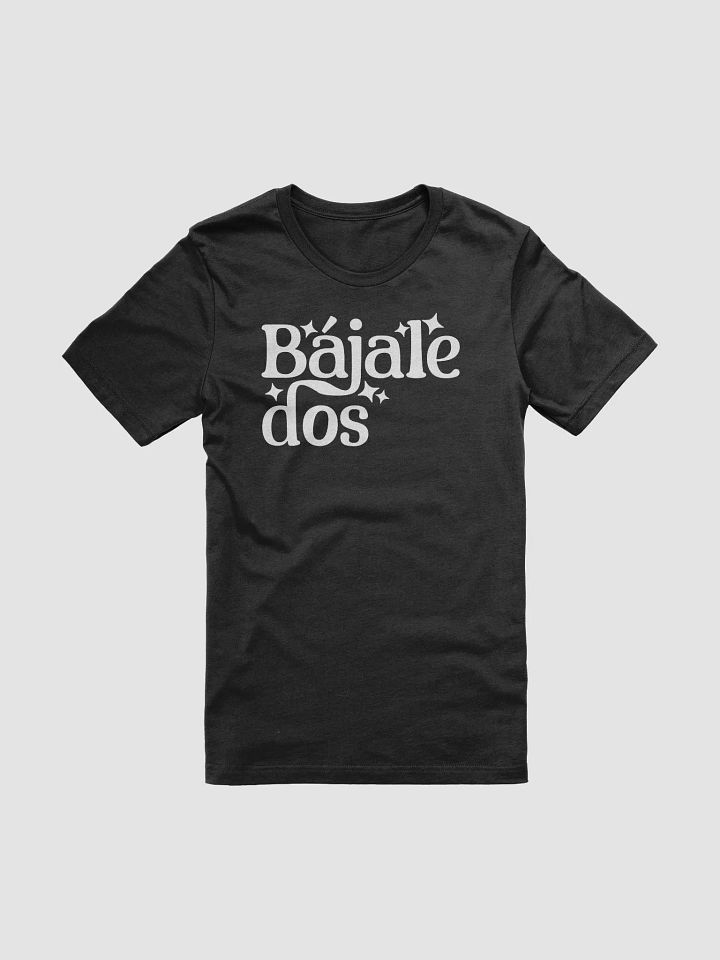 Bájale Dos Camiseta Unisex product image (2)